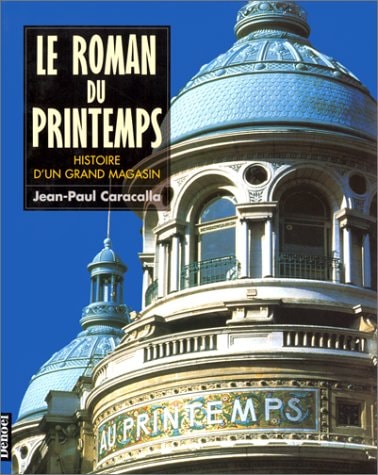 ROMAN DU PRINTEMPS (HISTOIRE D'UN GRAND MAGASIN), de Jean-Paul Caracalla | portada del libro