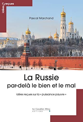 LA RUSSIE PAR-DELA LE BIEN ET LE MAL, de Pascal Marchand | portada del libro