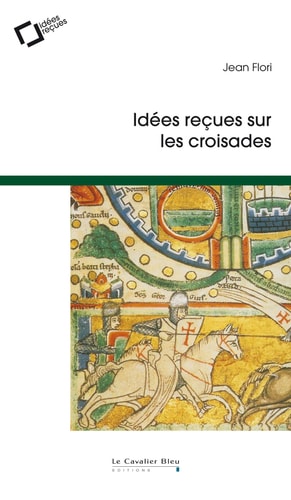 IDEES RECUES SUR LES CROISADES, de Jean Flori | portada del libro