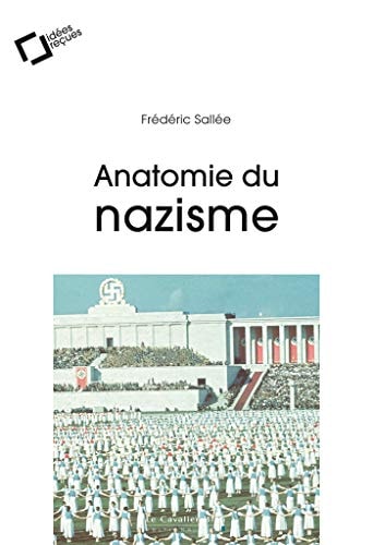 ANATOMIE DU NAZISME, de Frédéric Sallée | portada del libro