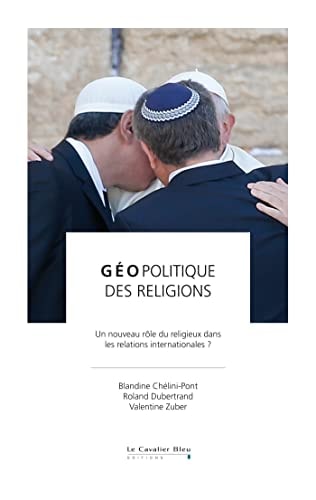 GEOPOLITIQUE DES RELIGIONS, de Blandine Chélini-Pont | portada del libro