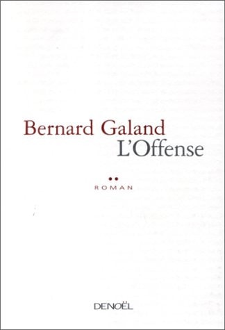 L'OFFENSE, de Bernard Galand | portada del libro
