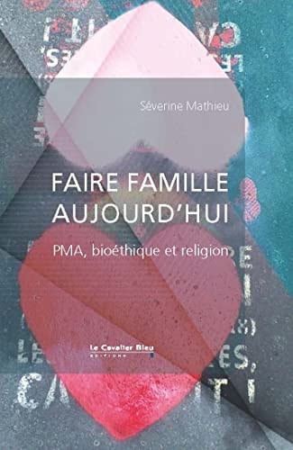 FAIRE FAMILLE AUJOURD'HUI, de Séverine Mathieu | portada del libro