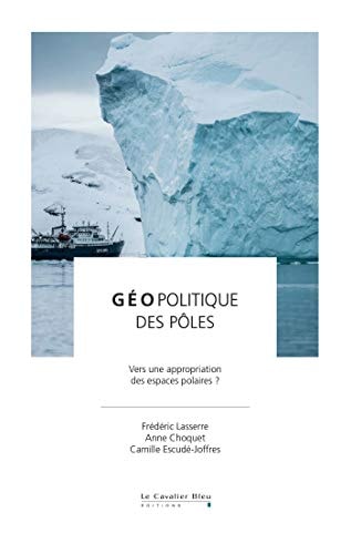 GEOPOLITIQUE DES POLES, de Frédéric Lasserre | portada del libro