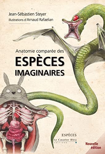 ANATOMIE COMPAREE DES ESPECES IMAGINAIRES, de Sébastien Steyer | portada del libro