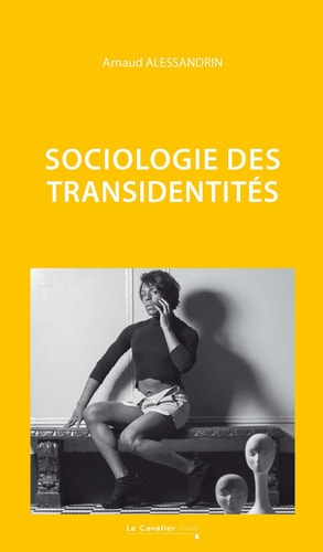 SOCIOLOGIE DES TRANSIDENTITES, de Arnaud Alessandrin | portada del libro