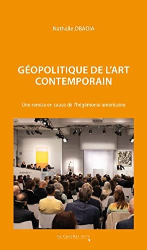 GEOPOLITIQUE DE L'ART CONTEMPORAIN, de Nathalie Obadia | portada del libro