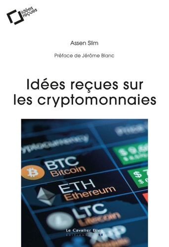 IDEES RECUES SUR LES CRYPTOMONNAIES, de Assen Slim (économiste).) | portada del libro