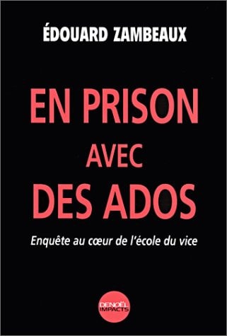 EN PRISON AVEC DES ADOS, de Edouard Zambeaux | portada del libro