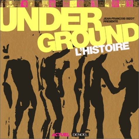 UNDERGROUND: LA HISTOIRE, de Jean-François Bizot | portada del libro