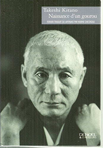 NAISSANCE D'UN GOUROU, de 武·北野 | portada del libro