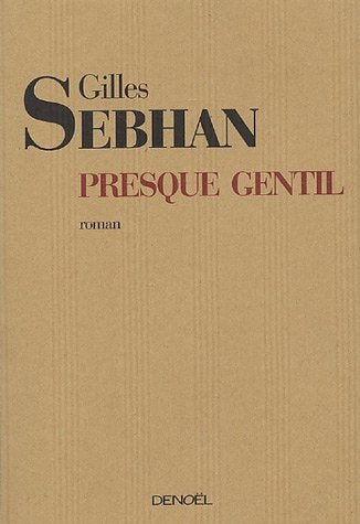 PRESQUE GENTIL, de Gilles Sebhan | portada del libro