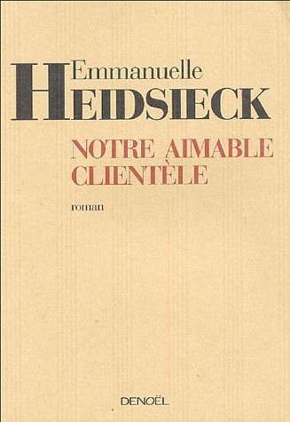 NOTRE AIMABLE CLIENTELE, de Emmanuelle Heidsieck | portada del libro