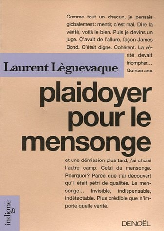 PLAIDOYER POUR LE MENSONGE, de Laurent Lèguevaque | portada del libro