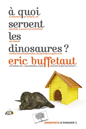 QUOI SERVENT LES DINOSAURES ?, de Eric Buffetaut | portada del libro