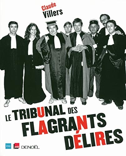 LE TRIBUNAL DES FLAGRANTS DELIRES, de Claude Villers | portada del libro
