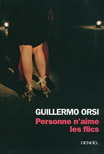 PERSONNE N'AIME LES FLICS, de Guillermo Orsi | portada del libro