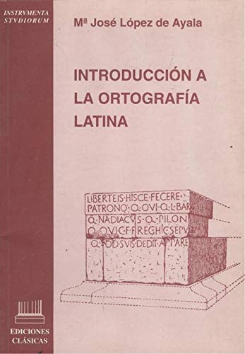 Introducción a la ortograf¡a latina, de LOPEZ DE AYALA Y GENOVES | portada del libro