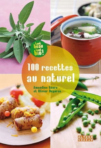 100 RECETTES AU NATUREL, de GEERS#DEGORCE | portada del libro