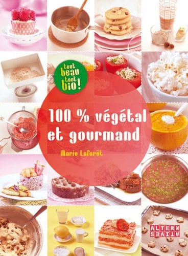 100% VEGETAL ET GOURMAND, de LAFORET | portada del libro