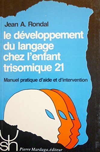 DEVELOPPEMENT DU LANGAGE CHEZ L'ENFANT TRISOMIQUE 21 153, de Jean A. Rondal | portada del libro