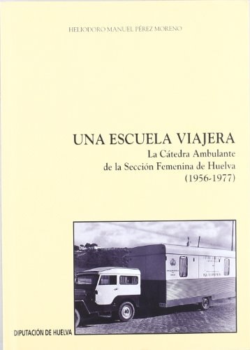 UNA ESCUELA VIAJERA, de Heliodoro Manuel Pérez Moreno | portada del libro