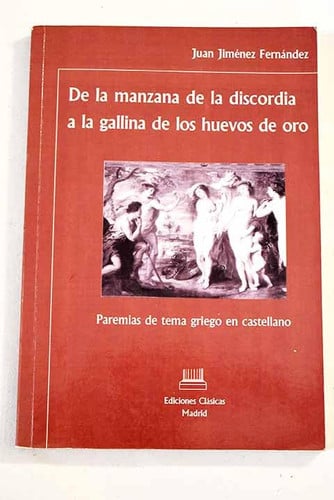 De la manzana de la discordia a la gallina de los huevos de oro, de JIMENEZ FERNANDEZ | portada del libro