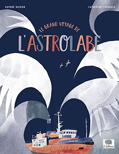 LE GRAND VOYAGE DE L'ASTROLABE, de Daphné Buiron | portada del libro