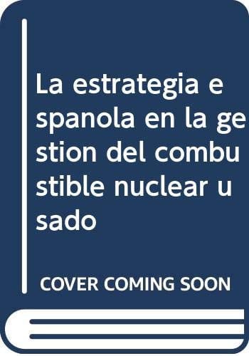 La estrategia española en la gestión del combustible nuclear usado, de BECARES GUERRA | portada del libro
