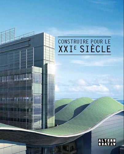 CONSTRUIRE POUR LE XXIE SIECLE, de GLEIZE#LUNEAU#M | portada del libro