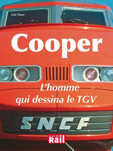 COOPER L'HOMME QUI DESSINA LE TGV, de Loïc Fieux | portada del libro