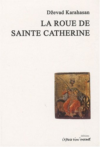 LA ROUE DE SAINTE CATHERINE, de KARAHASAN DZEVA | portada del libro