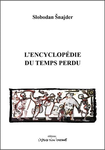 L'ENCYCLOPEDIE DU TEMPS PERDU, de SNAJDER SLOBODA | portada del libro