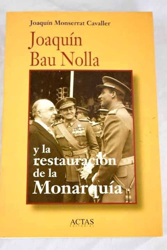 JOAQUIN BAUNOLLA Y LA RESTAURACION DE LA MONARQUIA, de MONSERRAT CAVALLER | portada del libro