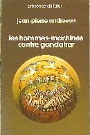 LES HOMMES-MACHINES CONTRE GANDAHAR, de Jean Pierre Andrevon | portada del libro
