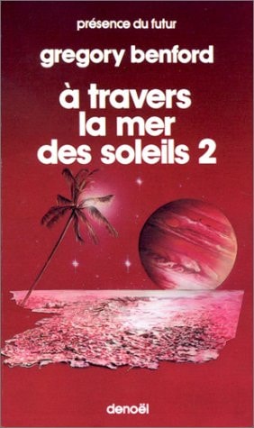 A TRAVERS LA MER DES SOLEILS T2, de Gregory Benford | portada del libro
