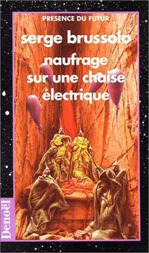 NAUFRAGE SUR UNE CHAISE ELECTRIQUE, de Serge Brussolo | portada del libro