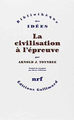 LA CIVILISATION A L'EPREUVE, de Arnold Toynbee (historien).) | portada del libro
