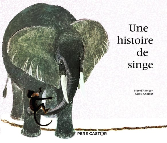 (NE) UNE HISTOIRE DE SINGE (HISTOIRES DU PERE CASTOR), de MAY D ALENÇON | portada del libro