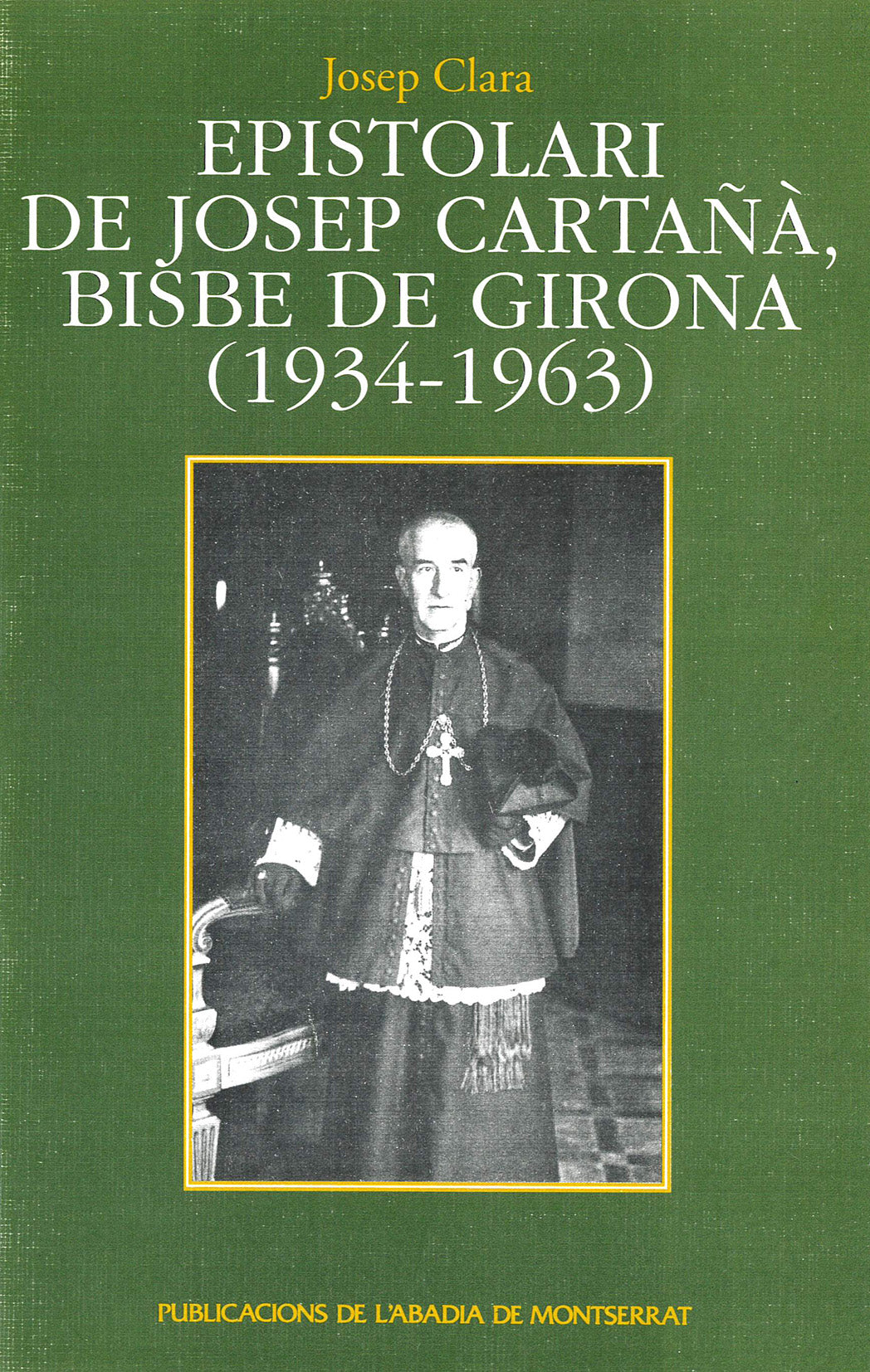 Epistolari de Josep Cartañà, bisbe de Girona (1934-1963), de Clara | portada del libro