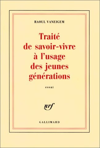 TRAITE DE SAVOIR-VIVRE A L'USAGE DES JEUNES GENERATIONS, de Raoul Vaneigem | portada del libro