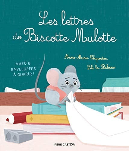 ES LETTRES DE BISCOTTE MULOTT, de CHAPOUTON#LILI LA BALEINE ANNE-MARIE#. | portada del libro