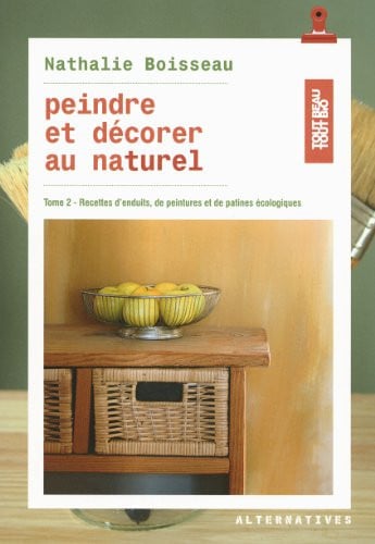 PEINDRE ET DECORER AU NATUREL T2, de BOISSEAU | portada del libro