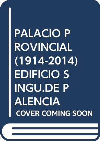 El Palacio Provincial (1914-2014). Un edificio singular, de Jose Antonio González Delgado | portada del libro