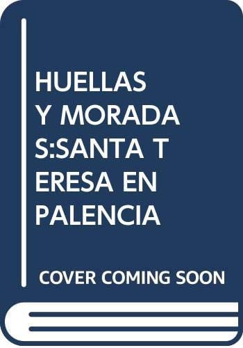Huellas y Moradas. Santa Teresa en Palencia | portada del libro