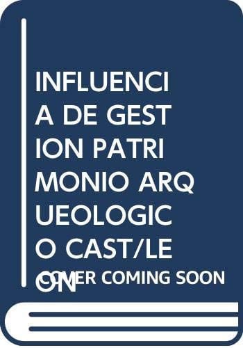 Influencia de la gestión del patrimonio arqueológico de Castilla y León sobre el turismo y la econom, de Poza Merino | portad