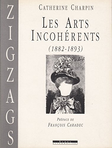 LES ARTS INCOHERENTS, de CHARPIN | portada del libro