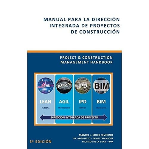 MANUAL DIRECCION INTEGRADA PROYECTOS CONSTRUCCION, de SOLER | portada del libro