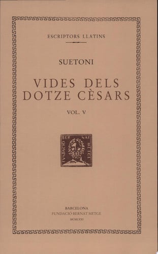 Vides dels dotze cèsars, vol. V i últim: Galba. Otó. Vitel·li. Vespasià. Tit. Domicià, de Suetoni | portada del libro