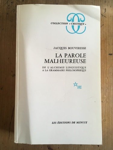 LA PAROLE MALHEUREUSE DE L ALCHIMIE LINGUISTIQUE A LA GRAMMA, de Bouveresse | portada del libro